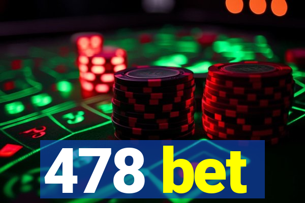 478 bet